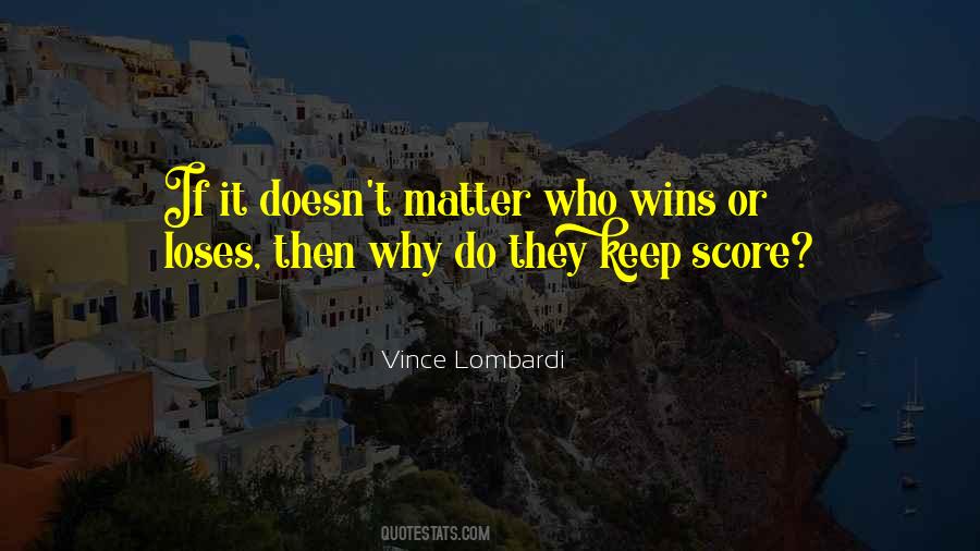 No Matter Who Wins Quotes #1708498