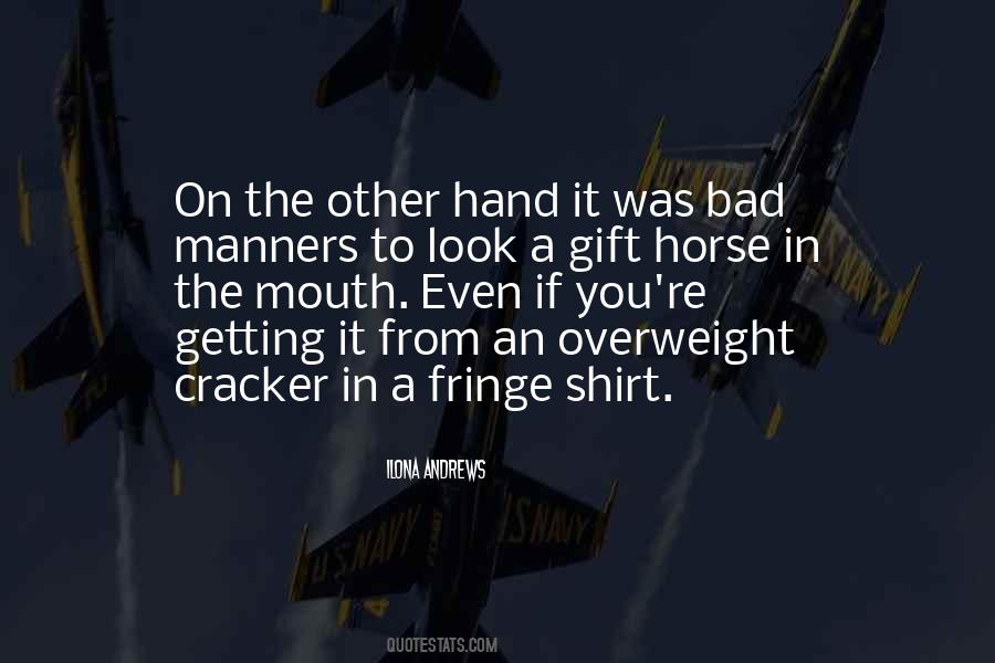 Look A Gift Horse In The Mouth Quotes #955583