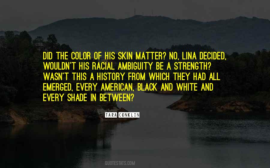 No Matter What Color You Are Quotes #104237