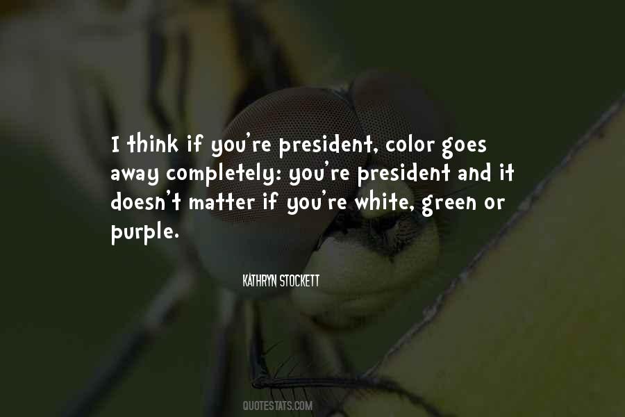 No Matter What Color You Are Quotes #503302