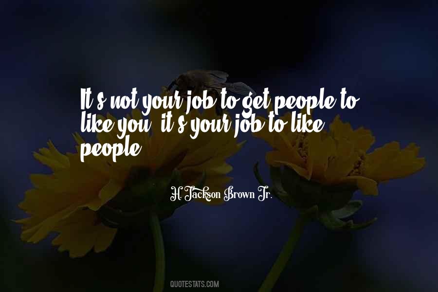 Like Your Job Quotes #118202