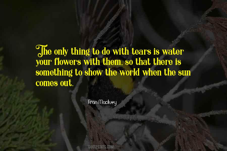 Water Your Flowers Quotes #194364