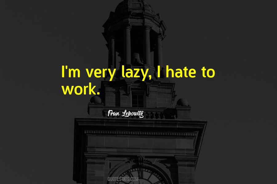 Lazy At Work Quotes #1601546