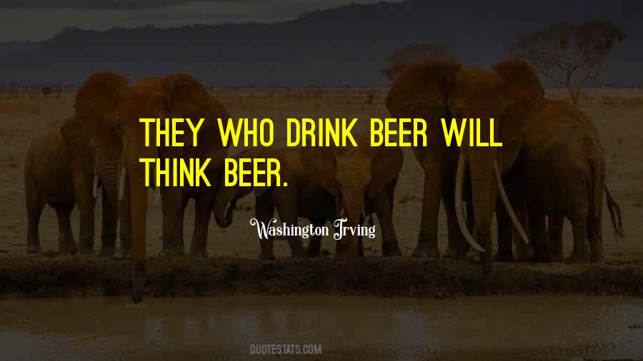 Who Drink Beer Quotes #1387458