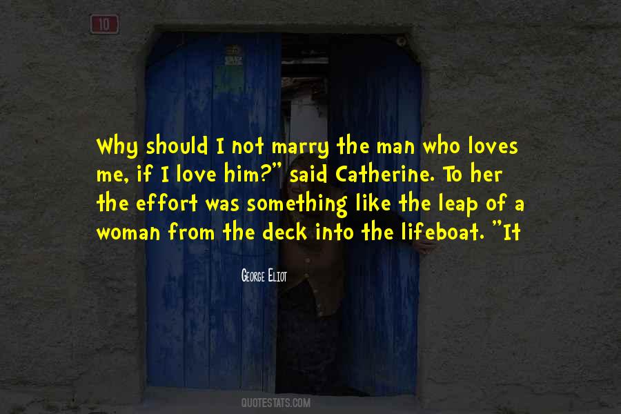 Marry A Man Who Loves You More Quotes #354497