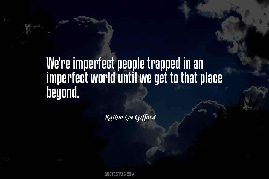 The World Is An Imperfect Place Quotes #751904