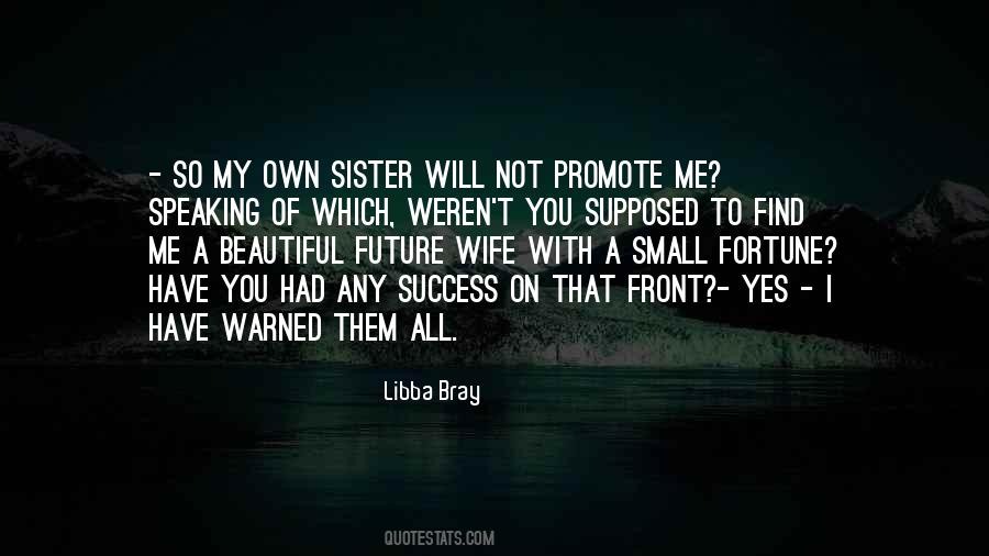I Have My Own Future Quotes #1056342