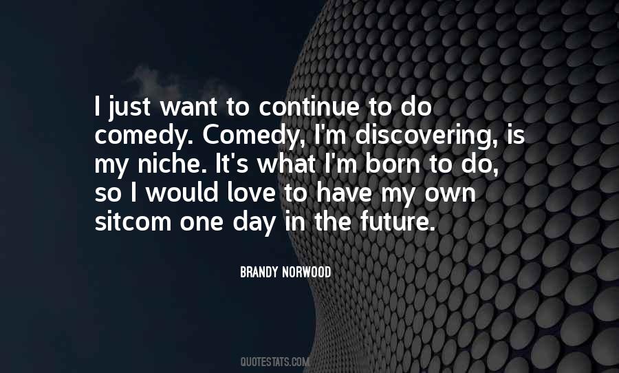 I Have My Own Future Quotes #1119118