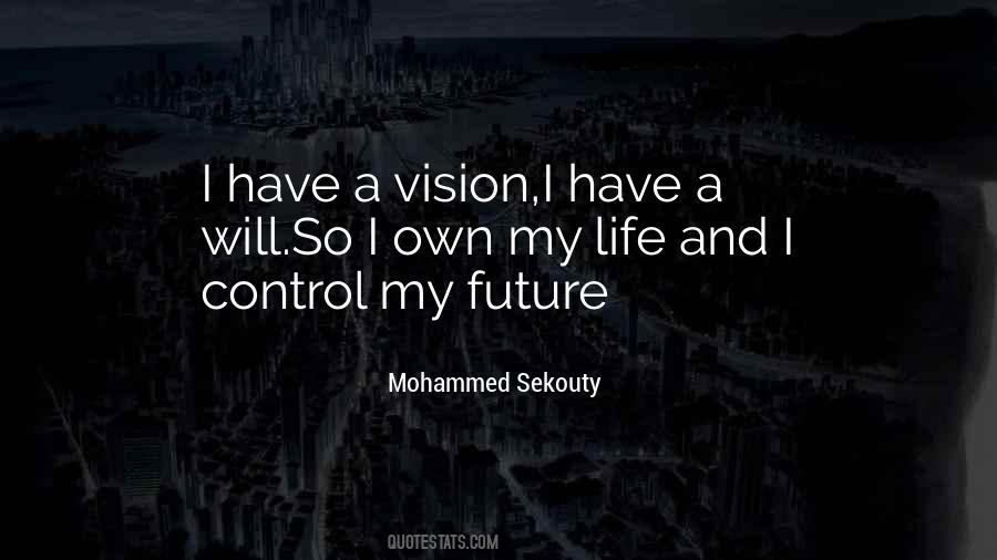 I Have My Own Future Quotes #1133922