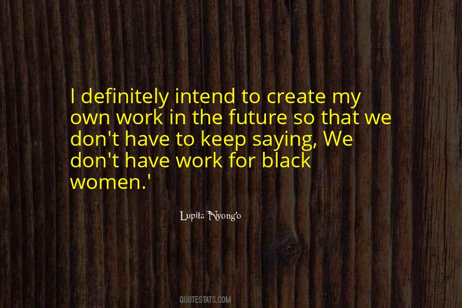 I Have My Own Future Quotes #1451979