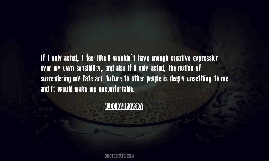 I Have My Own Future Quotes #1533528