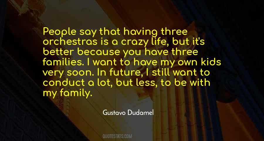 I Have My Own Future Quotes #868705