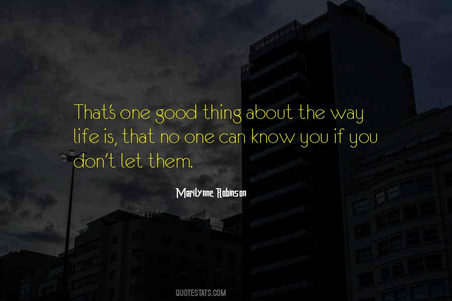 One Thing About Life Quotes #1100017