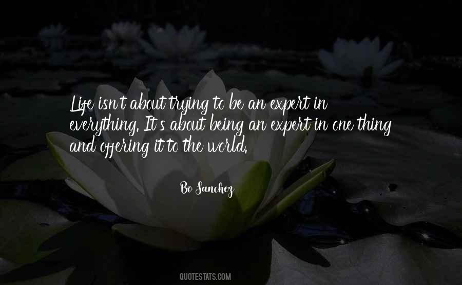 One Thing About Life Quotes #1199508