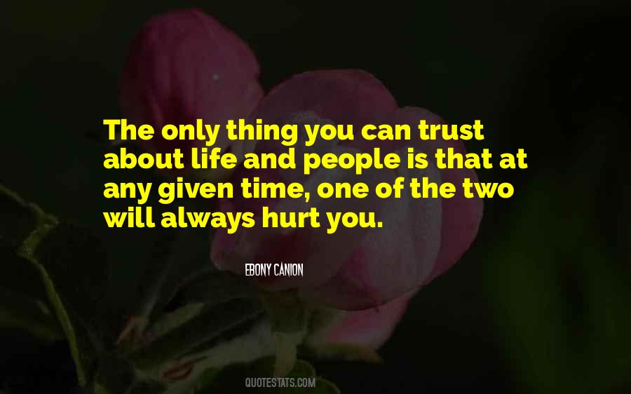 One Thing About Life Quotes #1312095