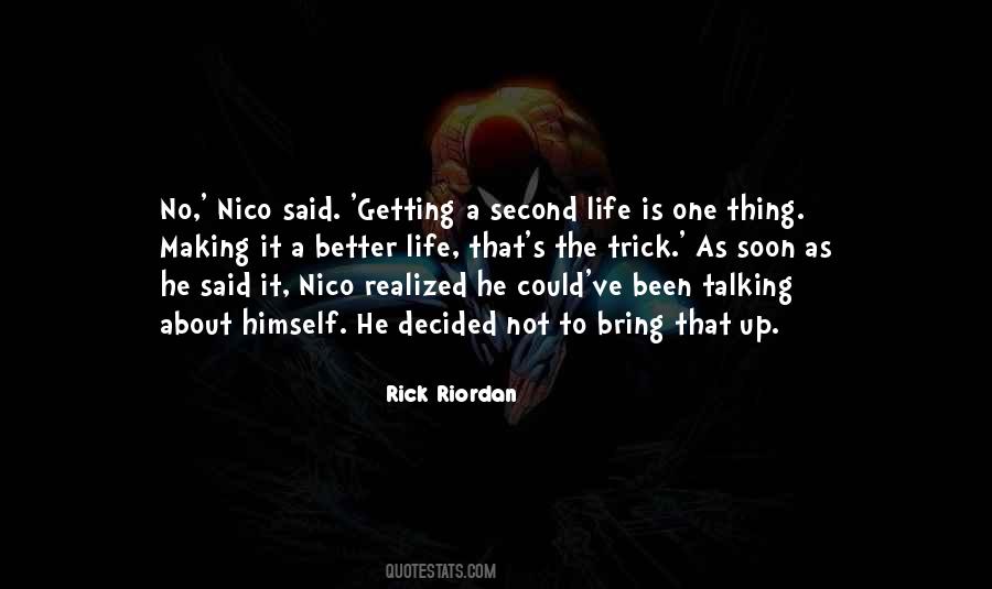 One Thing About Life Quotes #1318990
