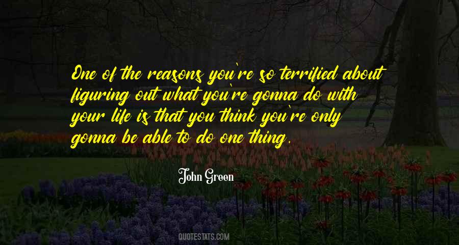 One Thing About Life Quotes #1704835