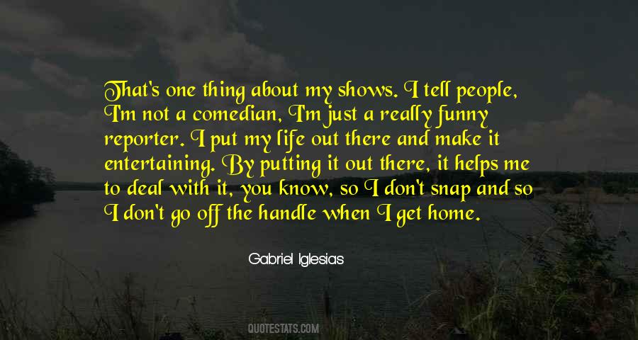 One Thing About Life Quotes #584787