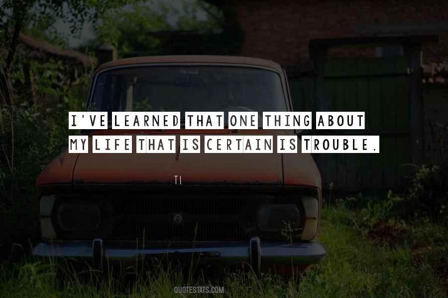 One Thing About Life Quotes #818708