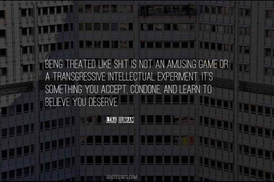 You Deserve To Be Treated Quotes #1675177