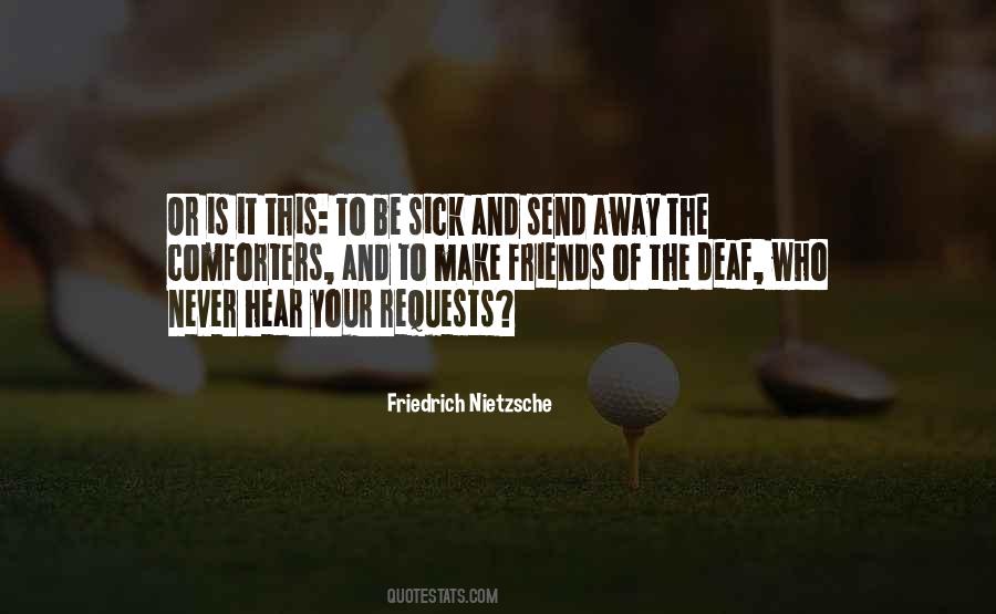 Never Make Friends Quotes #1219622