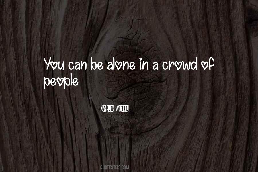 Quotes About A Crowd #1216661