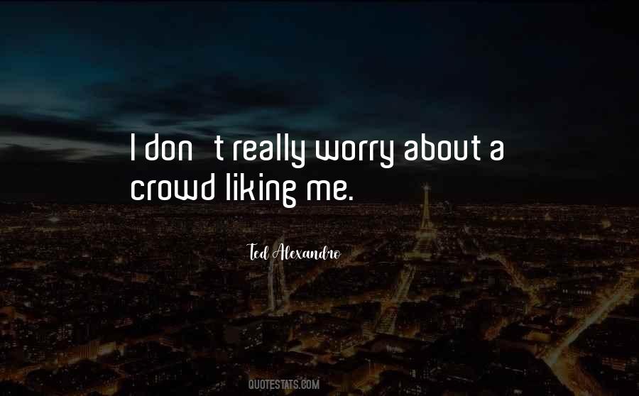 Quotes About A Crowd #1390701