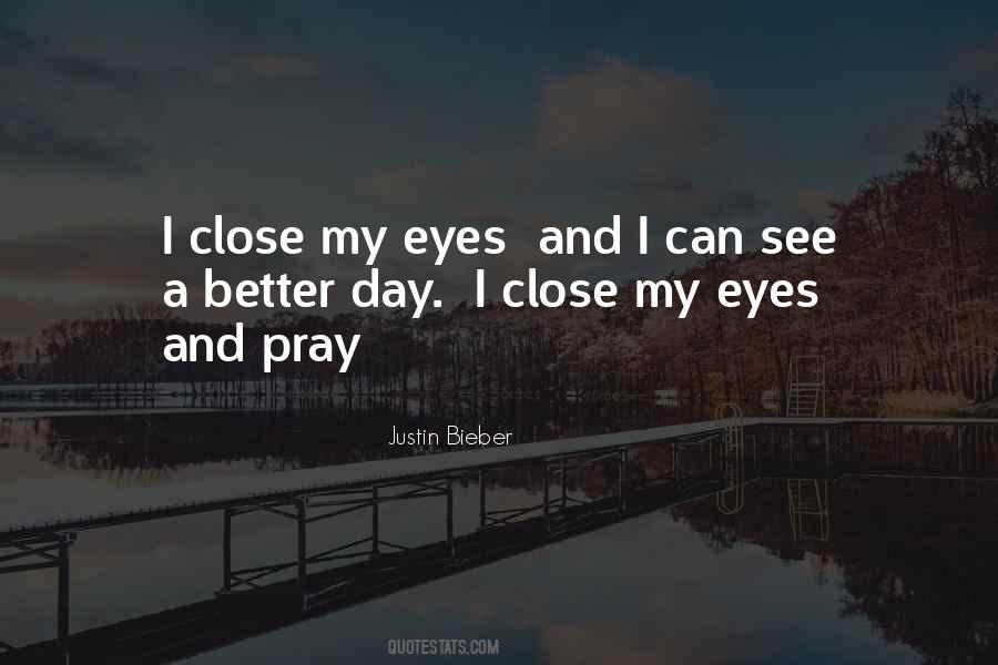 Why Do We Close Our Eyes When We Pray Quotes #1331570
