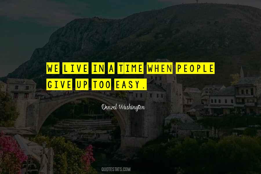 Giving Up Easy Quotes #1089340