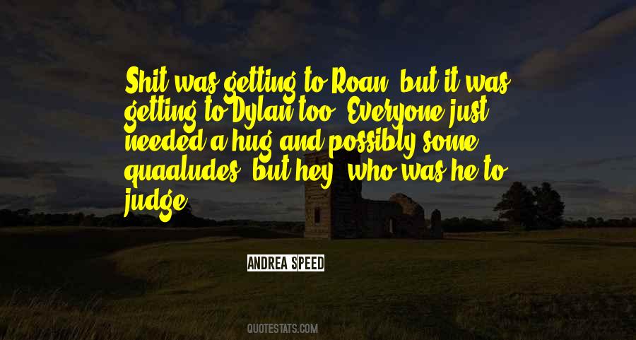 Everyone Can Judge Quotes #1538474