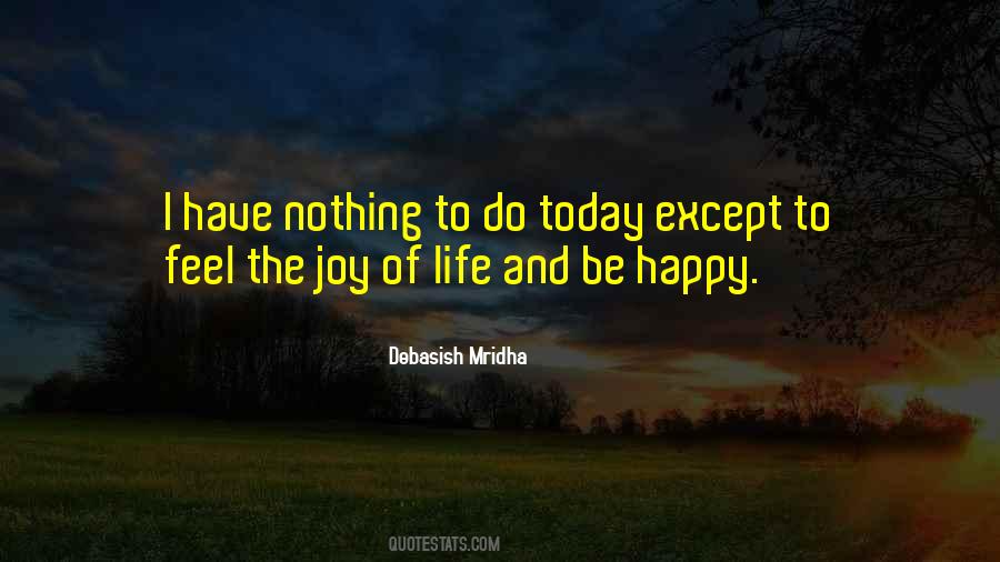 Be Happy Today Quotes #411298