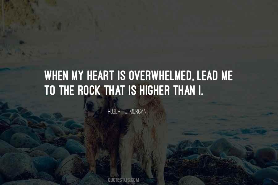 When My Heart Is Overwhelmed Quotes #1539364