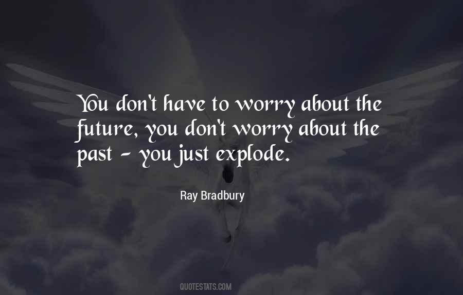 Worry About The Future Quotes #1141138