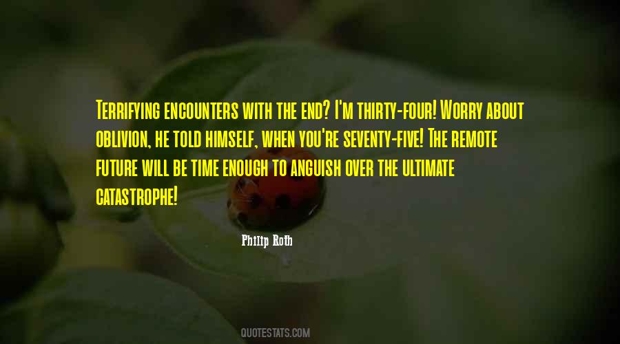 Worry About The Future Quotes #1143493