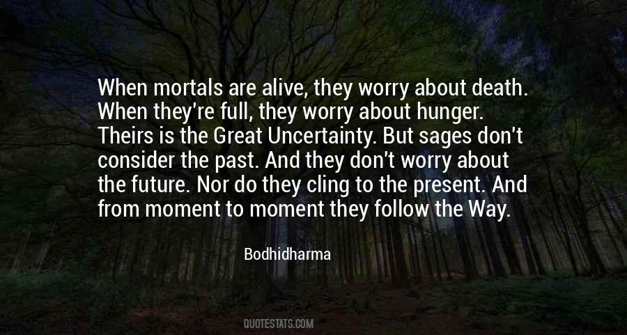Worry About The Future Quotes #1223808