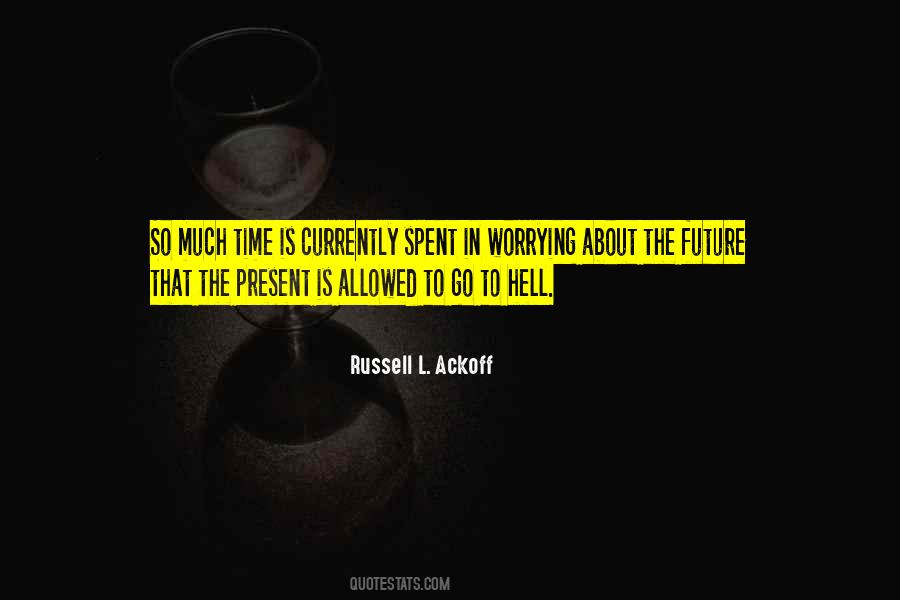 Worry About The Future Quotes #135051