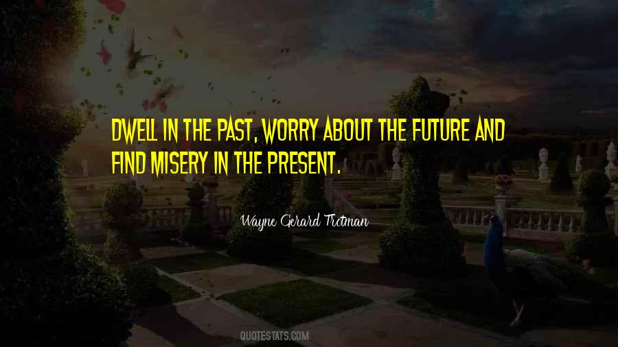 Worry About The Future Quotes #1527487