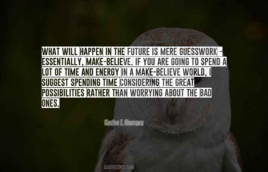 Worry About The Future Quotes #1757448
