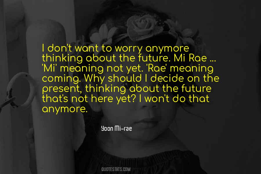 Worry About The Future Quotes #277325