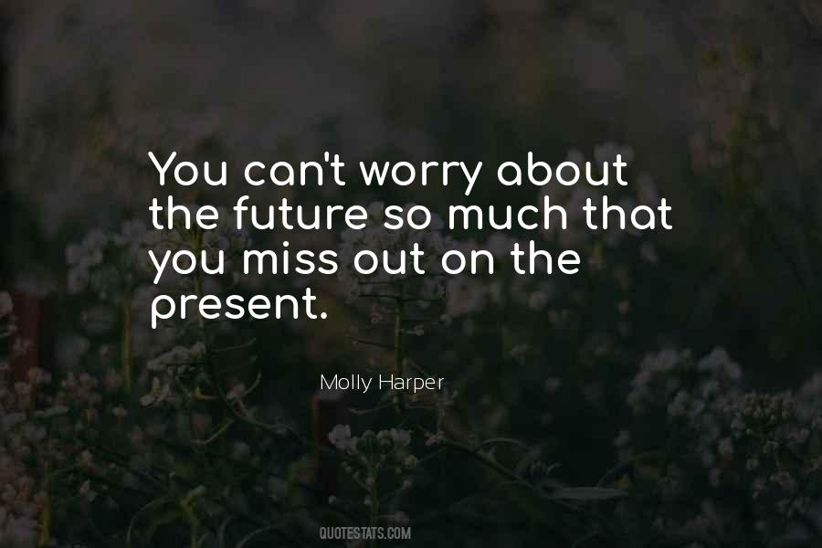 Worry About The Future Quotes #901710