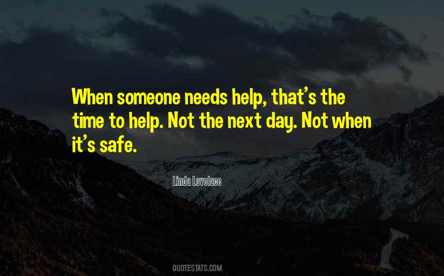 When Someone Needs Help Quotes #1335963