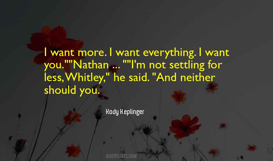 I Want Everything Quotes #1077146