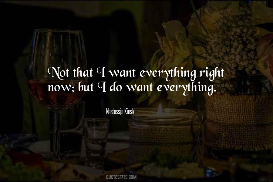 I Want Everything Quotes #896549