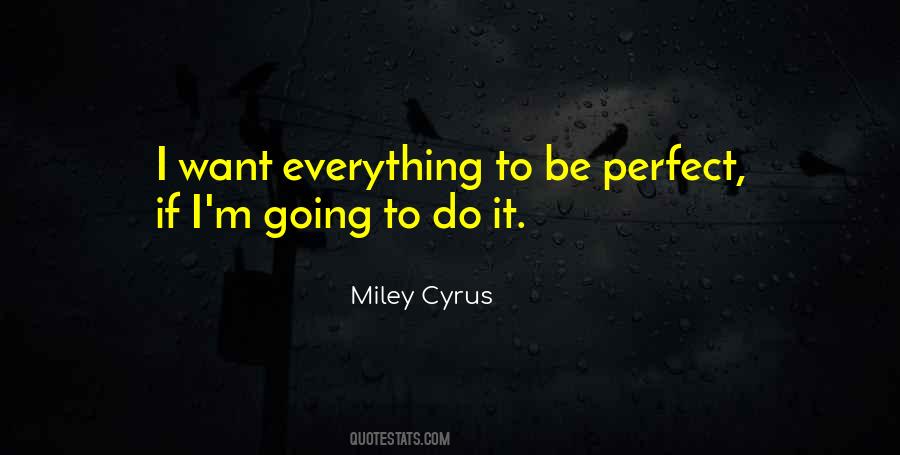 I Want Everything Quotes #939370