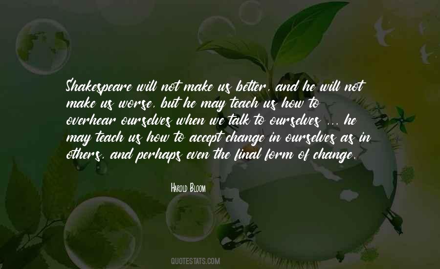 We Teach Ourselves Quotes #1320885