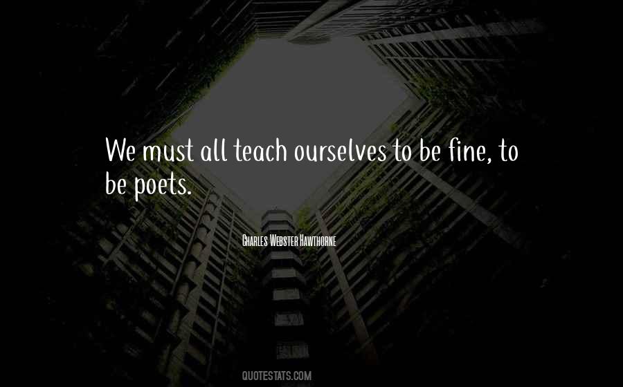 We Teach Ourselves Quotes #1715845