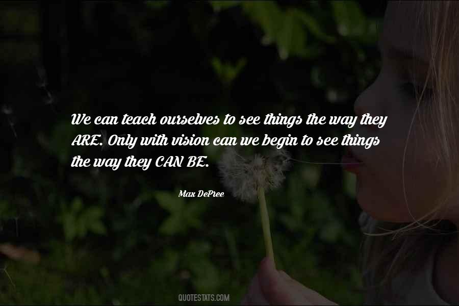 We Teach Ourselves Quotes #1834353