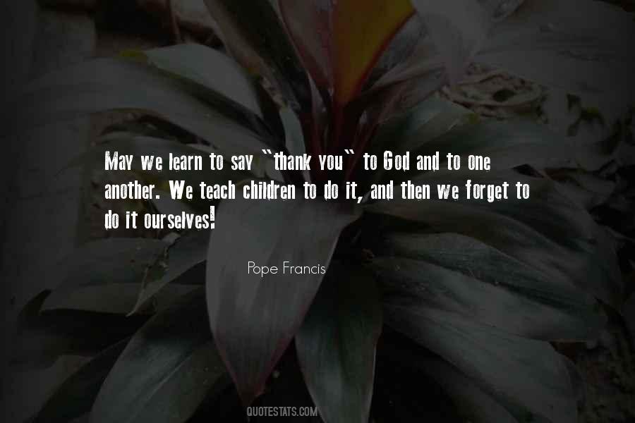 We Teach Ourselves Quotes #780077