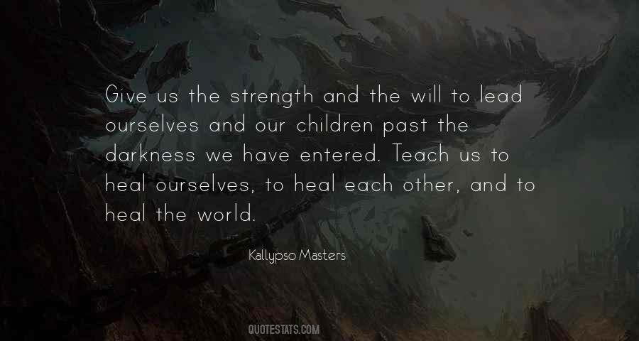 We Teach Ourselves Quotes #924965