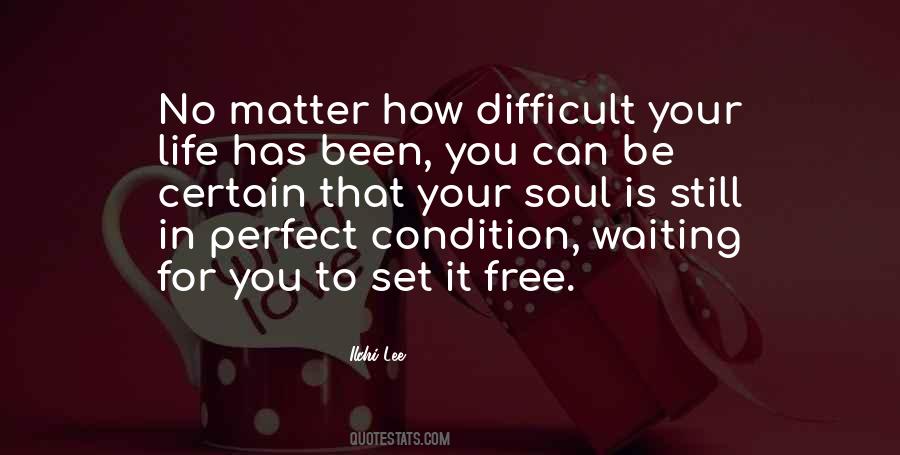 No Matter How Difficult Life Is Quotes #1495461